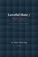 Loveful Hate / Hateful Love?