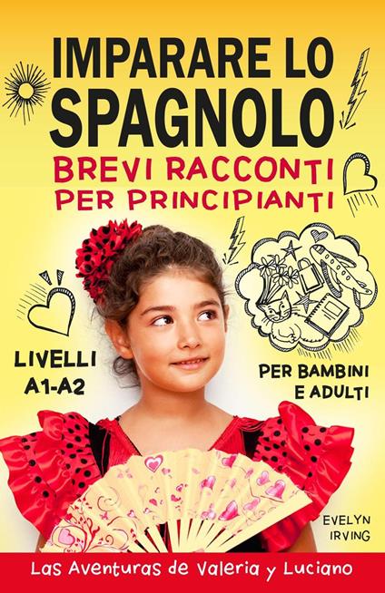 Imparare lo Spagnolo Brevi Racconti per Principianti - Evelyn Irving - ebook