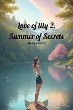 Love of lily 2: Summer of Secrets