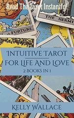 Intuitive Tarot for Life and Love - Learn The Tarot Instantly!
