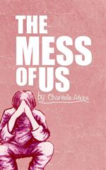 The Mess Of Us