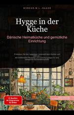 Hygge in der Küche: Dänische Heimatküche und gemütliche Einrichtung