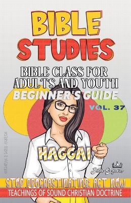 Bible Class for Adults and Youth: Beginner's Guide - Haggai - Bible Sermons - cover