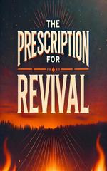 The Prescription for Revival