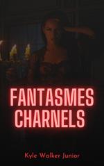Fantasmes charnels
