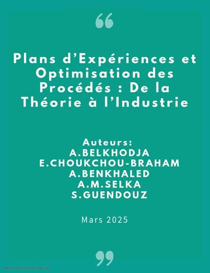 Plans d’Expériences et Optimisation des Procédés : De la Théorie à l’Industrie