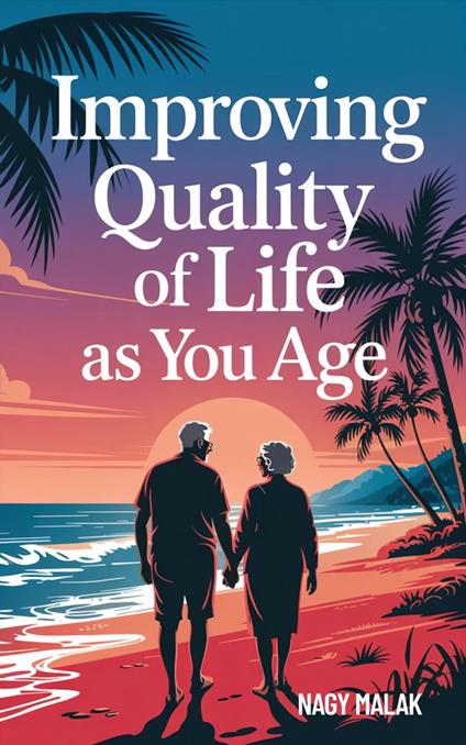 Improving Quality of Life as You Age