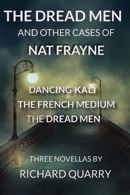 The Dread Men and Other Cases of Nat Frayne - Richard Quarry - cover