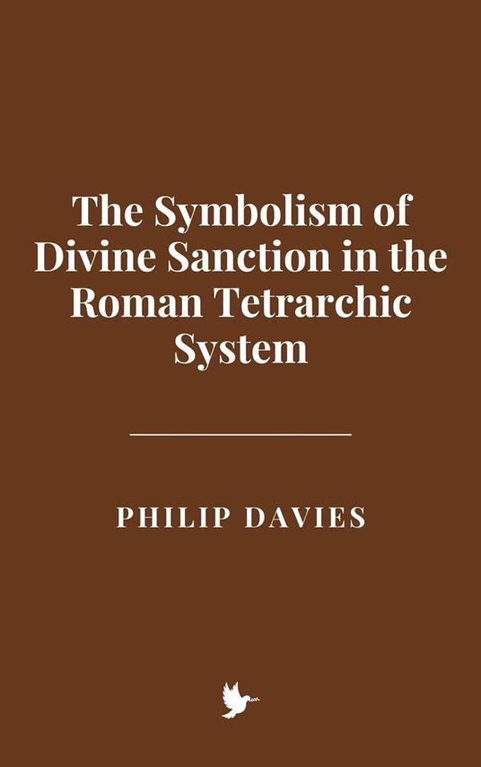 The Symbolism of Divine Sanction in the Roman Tetrarchic System