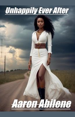 Unhappily Ever After - Aaron Abilene - cover