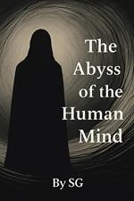The Abyss of Human Mind