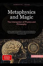 Metaphysics and Magic: The Intersection of Physics and Philosophy
