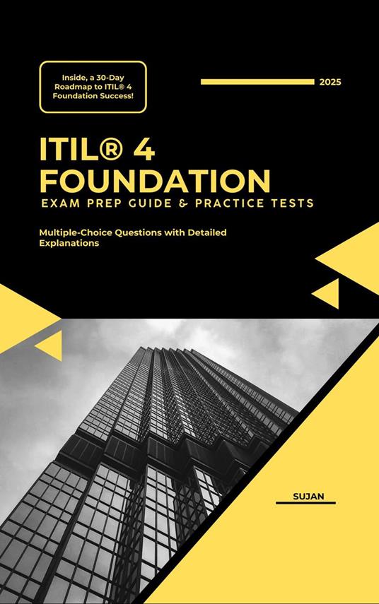 ITIL® 4 Foundation: Exam Prep Guide & Practice Tests
