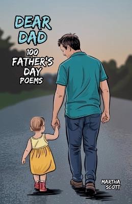 Dear Dad: 100 Father's Day Poems - Martha Scott - cover