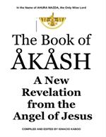 The Book of Akash: A New Revelation from the Angel of Jesus