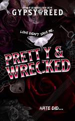 Pretty & Wrecked