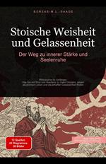 Stoische Weisheit und Gelassenheit: Der Weg zu innerer Stärke und Seelenruhe