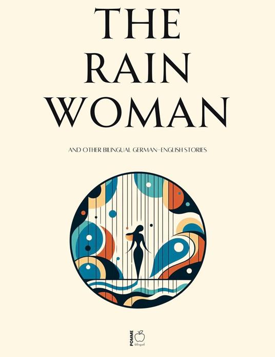 The Rain Woman And Other Bilingual German-English Stories