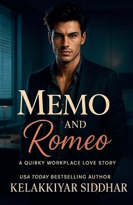 Memo and Romeo: A Quirky Workplace Love Story - Kelakkiyar Siddhar - cover