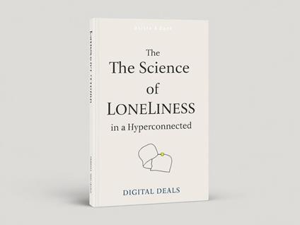 The Science of Loneliness in a Hyperconnected World
