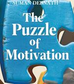 The Puzzle of Motivation