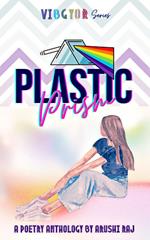 Plastic Prism: Poetry Anthology