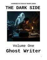The Dark Side Volume One: Ghost Writer