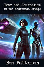 Fear and Journalism in the Andromeda Fringe