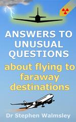 Answers to Unusual Questions About Flying to Faraway Destinations