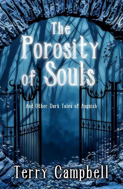 The Porosity of Souls: And Other Dark Tales of Anguish