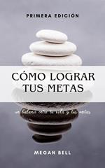 Cómo Lograr tus Metas