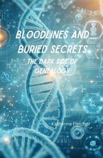 Bloodlines and Buried Secrets: The Dark Side of Genealogy