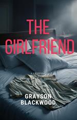 The Girlfriend: a Gripping High-Stakes Psychological Thriller