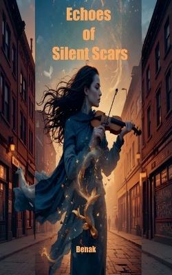 Echoes of Silent Scars - Benak - cover