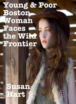 Young & Poor Boston Woman Faces the Wild Frontier
