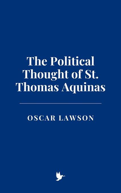 The Political Thought of St. Thomas Aquinas