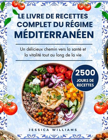Le livre de recettes complet du régime méditerranéen