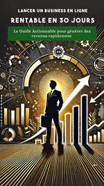 Lancer un Business en Ligne Rentable en 30 Jours