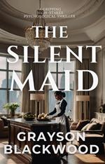 The Silent Maid: a Gripping High-Stakes Psychological Thriller