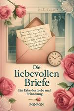 Die liebevollen Briefe : Ein Erbe der Liebe und Erinnerung