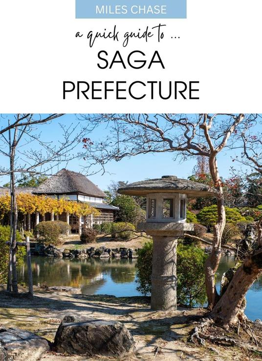 A Quick Guide To ... Saga Prefecture