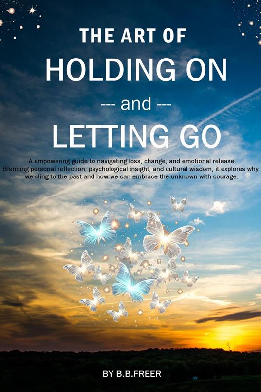 The Art of Holding On and Letting Go
