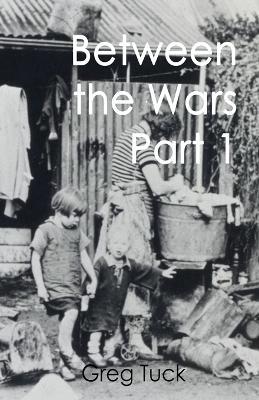 Between the Wars Part 1 - Greg Tuck - cover