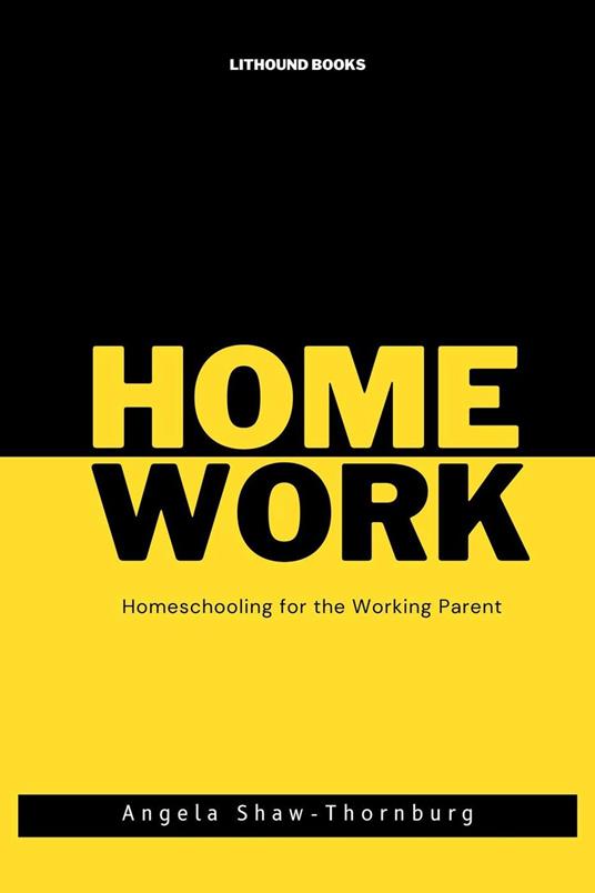 Home/Work: Homeschooling for the Working Parent