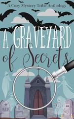 A Graveyard of Secrets