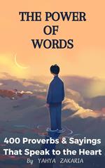 Power of Words 400 Proverbs & Sayings That Speak to the