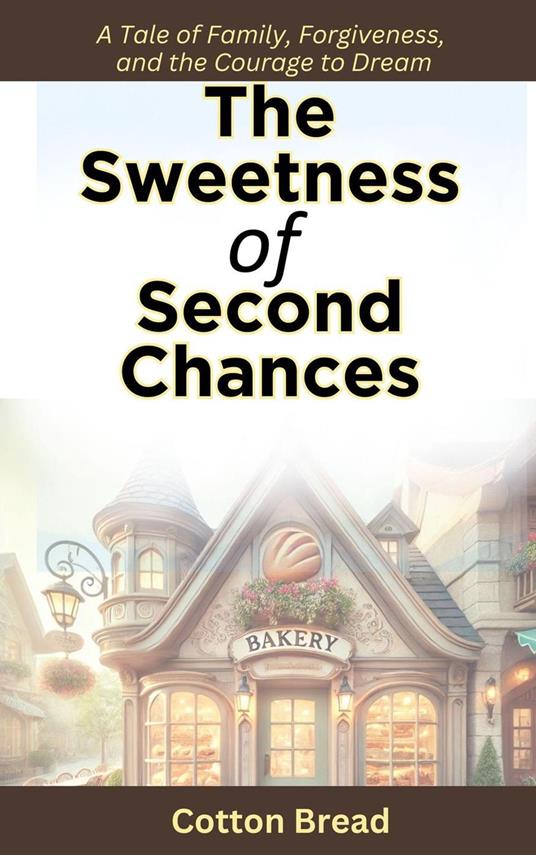The Sweetness of Second Chances - Cotton Bread - ebook