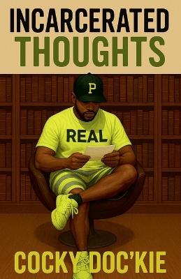 Incarcerated Thoughts - Cocky Doc'kie - cover