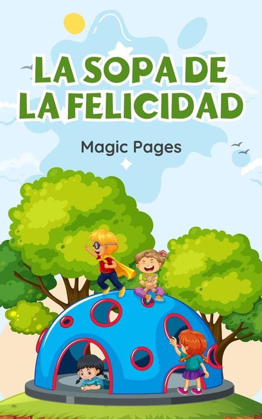 La Sopa de la Felicidad - Magic Pages - ebook