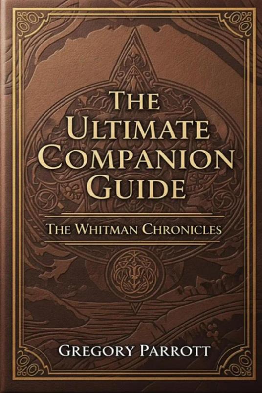 The Ultimate Companion Guide: The Whitman Chronicles